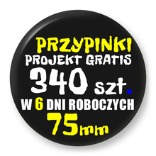 Przypinki z logo 75mm (340 szt.) - Buttony na zamówienie z projektem gratis w 6 dni
