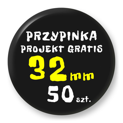 Przypinka Reklamowa z Twoim Wzorem / Logo / Foto - 32 mm - Komplet 50 szt.